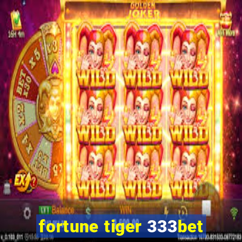 fortune tiger 333bet